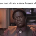 When Your mom tells you to pause the game when it’s online