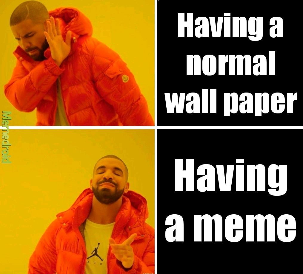 That's my wall paper - meme