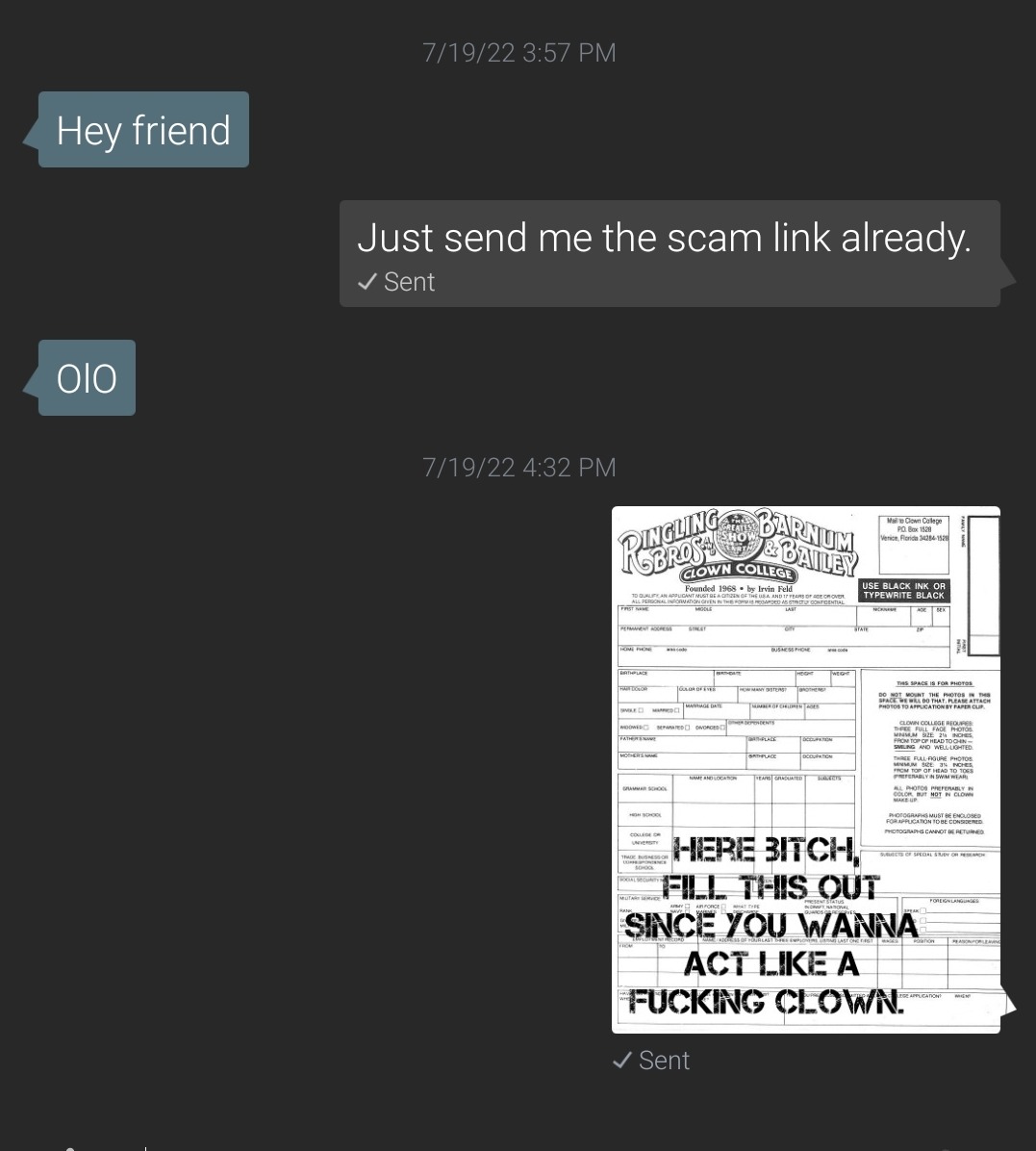 Putting the *just send me the scam already* meme to good use in life already.  Thank you for your service.