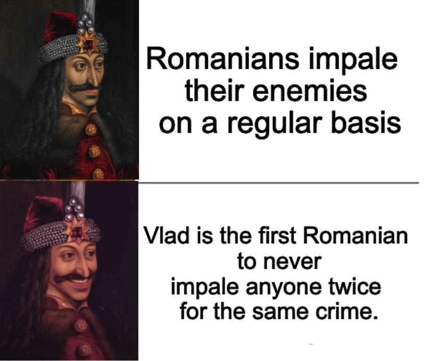 Vlad the Impaler: zero chill, infinite creativity - meme
