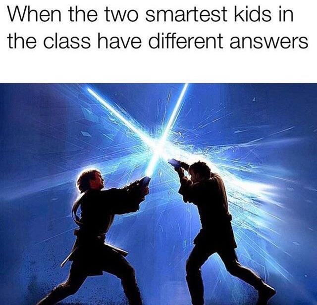 WHen the two smartest kids in the class have different answers - meme