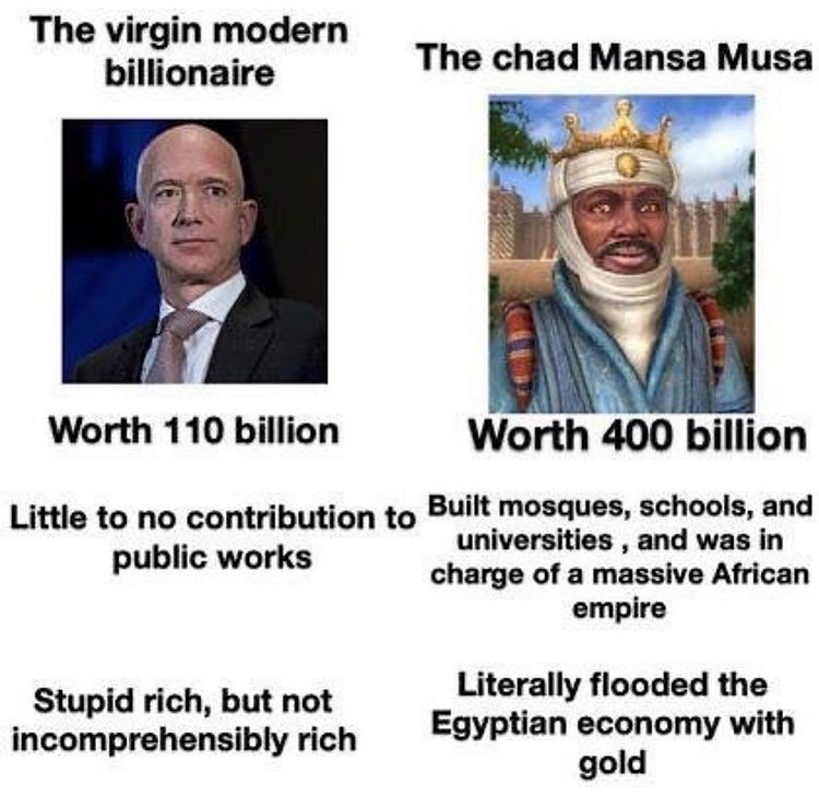 mansa musa richest person to have ever lived - meme