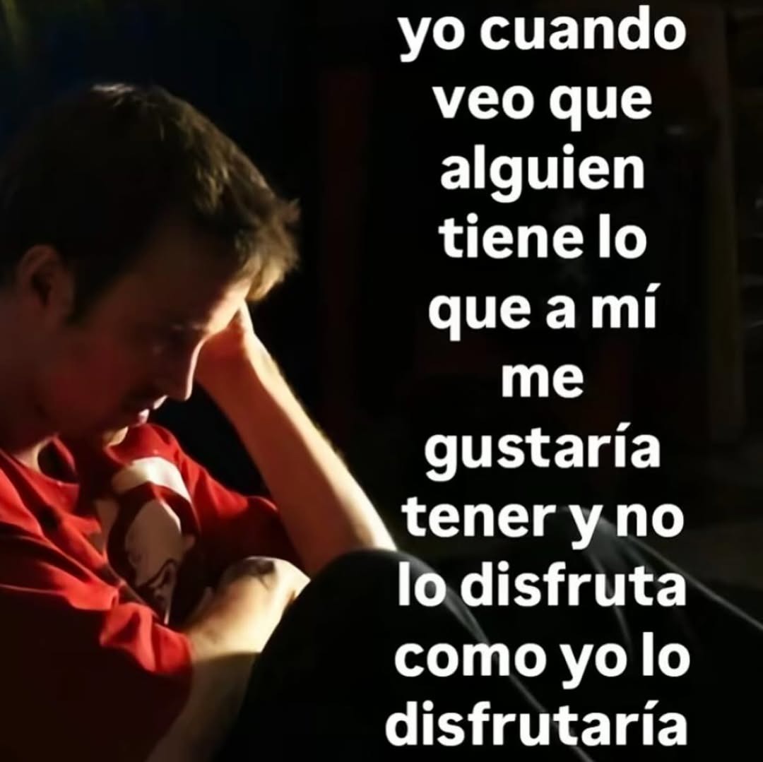Cuando veo que alguien tiene lo que quiero y encima ni lo valora - meme
