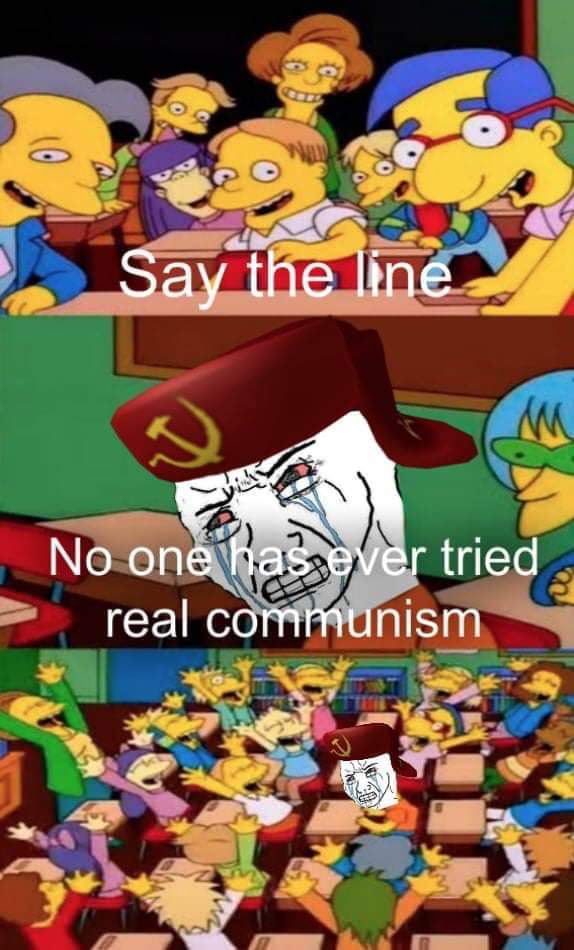 Wonder why nobody achieved "real" Communism - meme