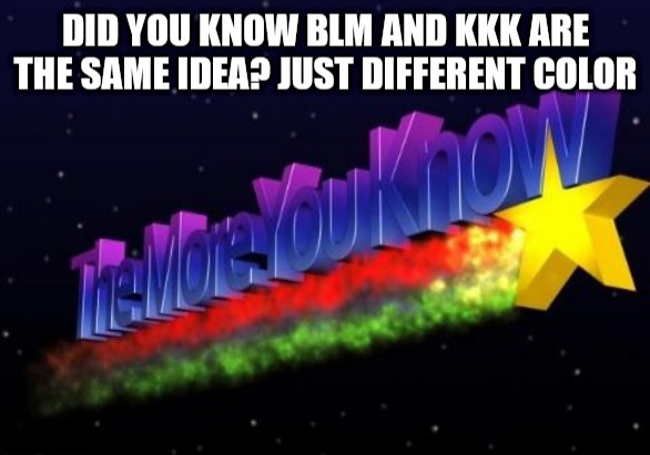 The more you know - meme