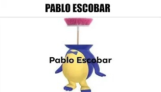 Pablo Escobar - meme