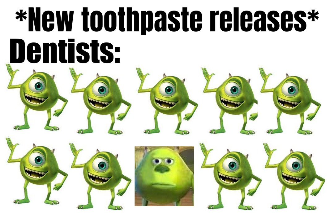 Mike Wazowski Dentists - meme