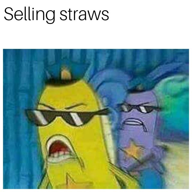 Selling Straws in California - meme