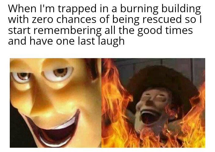 Trapped in a burning building - meme