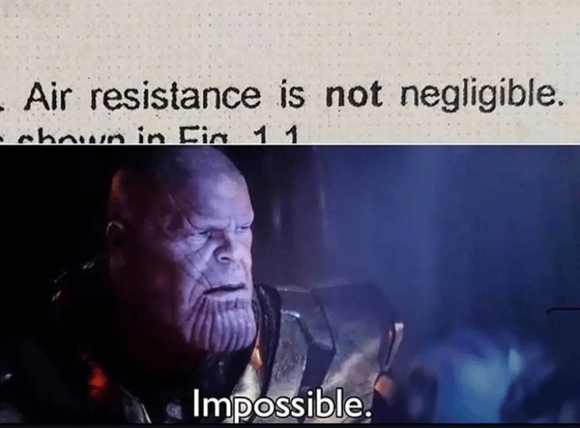 Air resistance is not negligible - meme