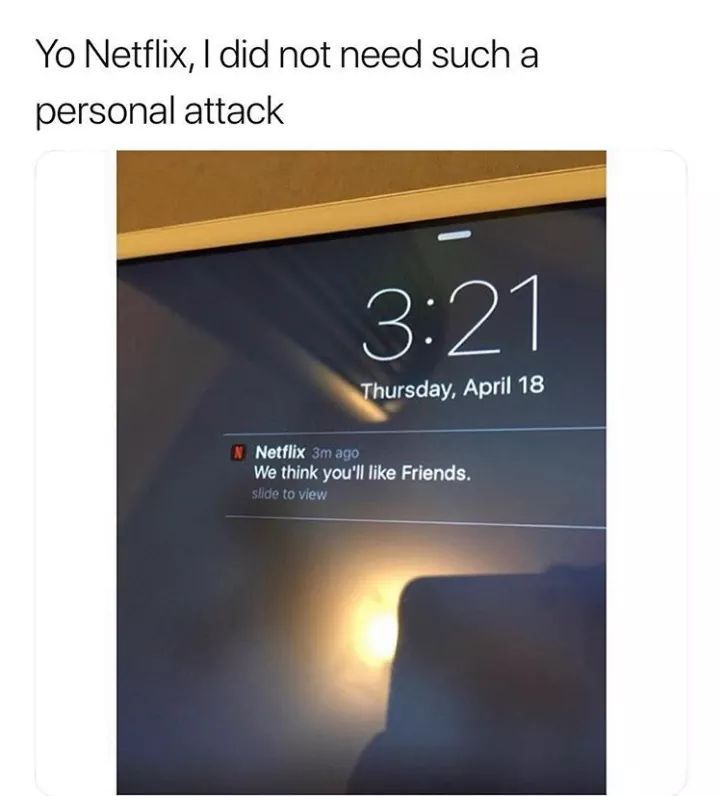 Chill Netflix.... - meme
