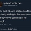 A gorilla could rip a guy in half vertically