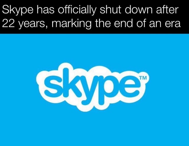 Skype logs off for the last time after 22 years - meme