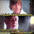 Why didn't luke ever ask about his mom ?