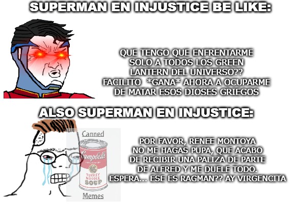 el superman de injustice simultaneamente puede mover Atlántida al desierto y matar al Capitán Marvel y a la vez pierde contra Canario Negro - meme