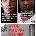 And stop making stupid people president