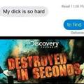 My dick is so hard - to find
