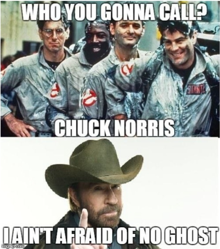 Chuck wouldn't have needed those proton packs - meme