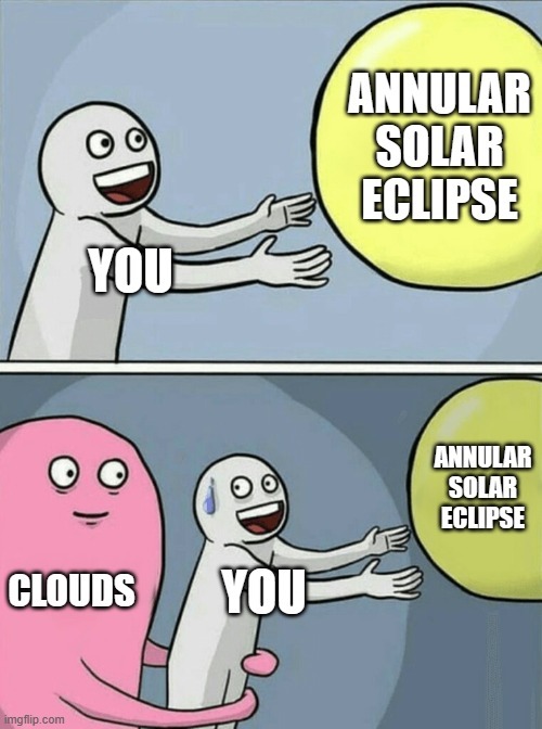 the annular solar eclipse experience - meme
