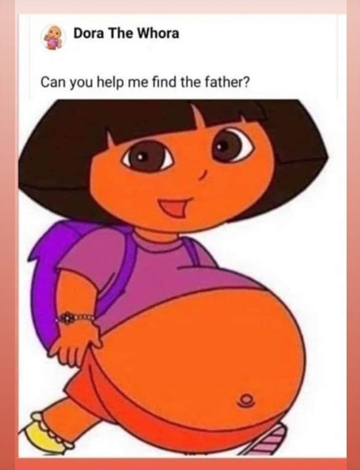 There's no joke it's just Dora but pregnant - meme