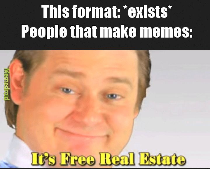 It does exist. It is free. - meme