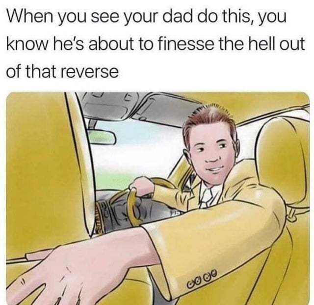 When your dad does this - meme