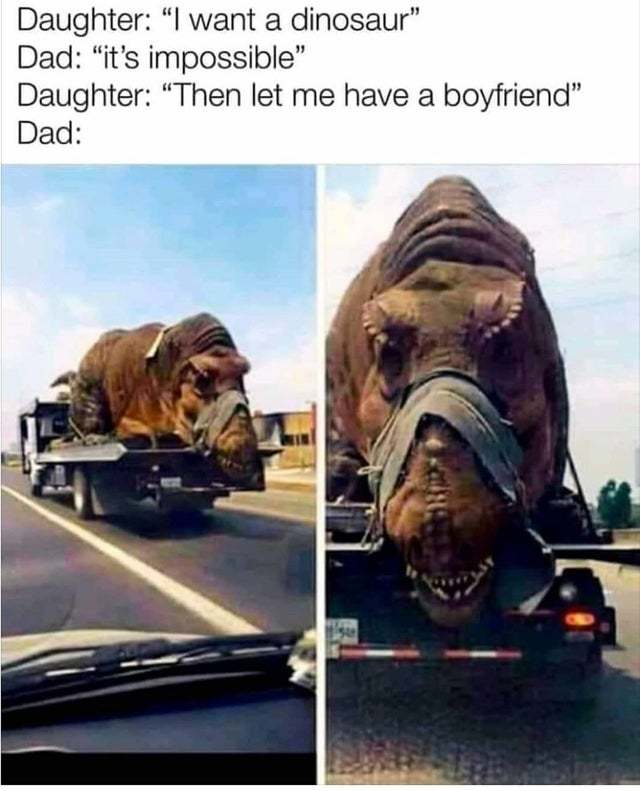 Daddy I want a dinosaur - meme