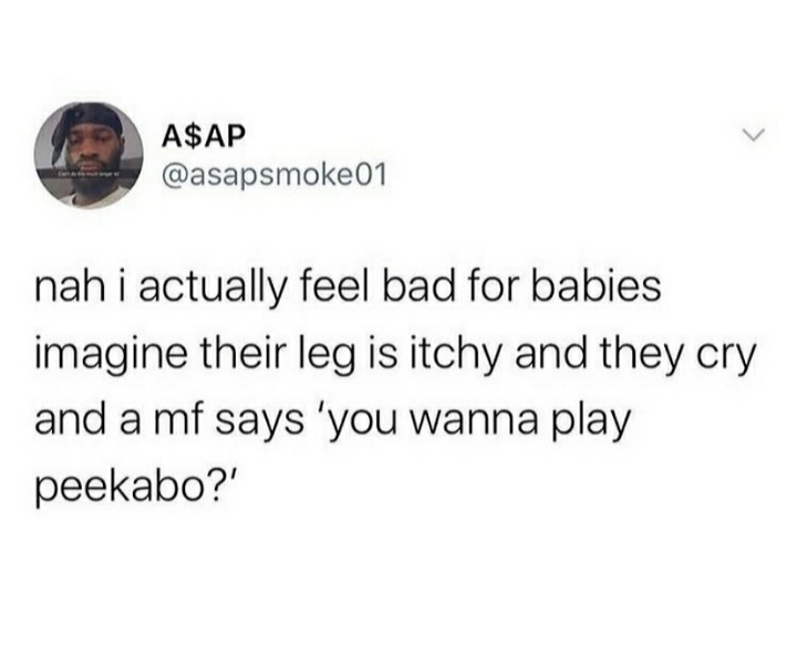 No but do you wanna play peekaboo? - meme