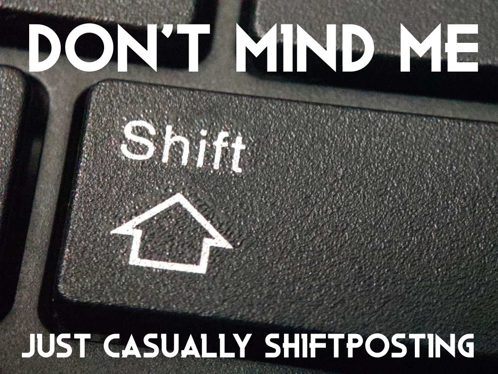 Shiftposting - meme