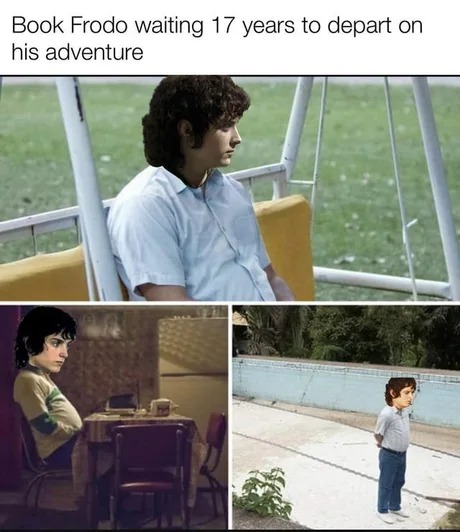 Book Frodo waiting 17 years to depart on his adventure - meme