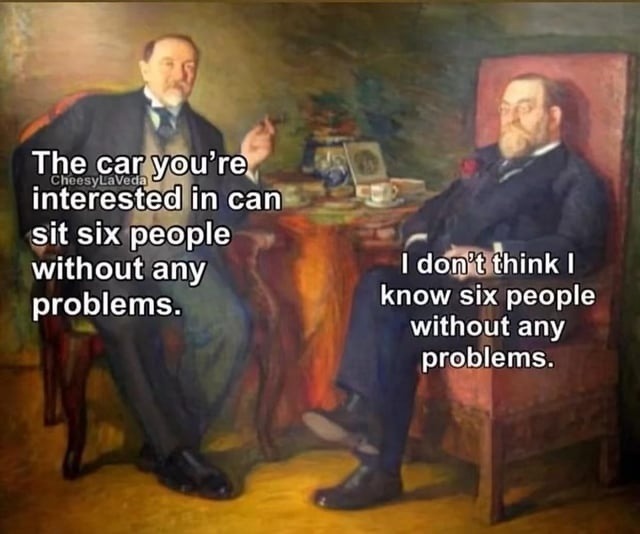 ﻿The car re interested in can sit six people without any dontt think / problems: know six people without any problems. you’1