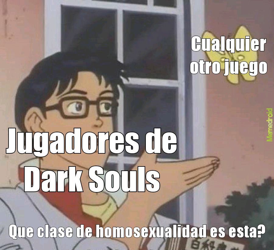 Jugadores de Dark Souls - meme