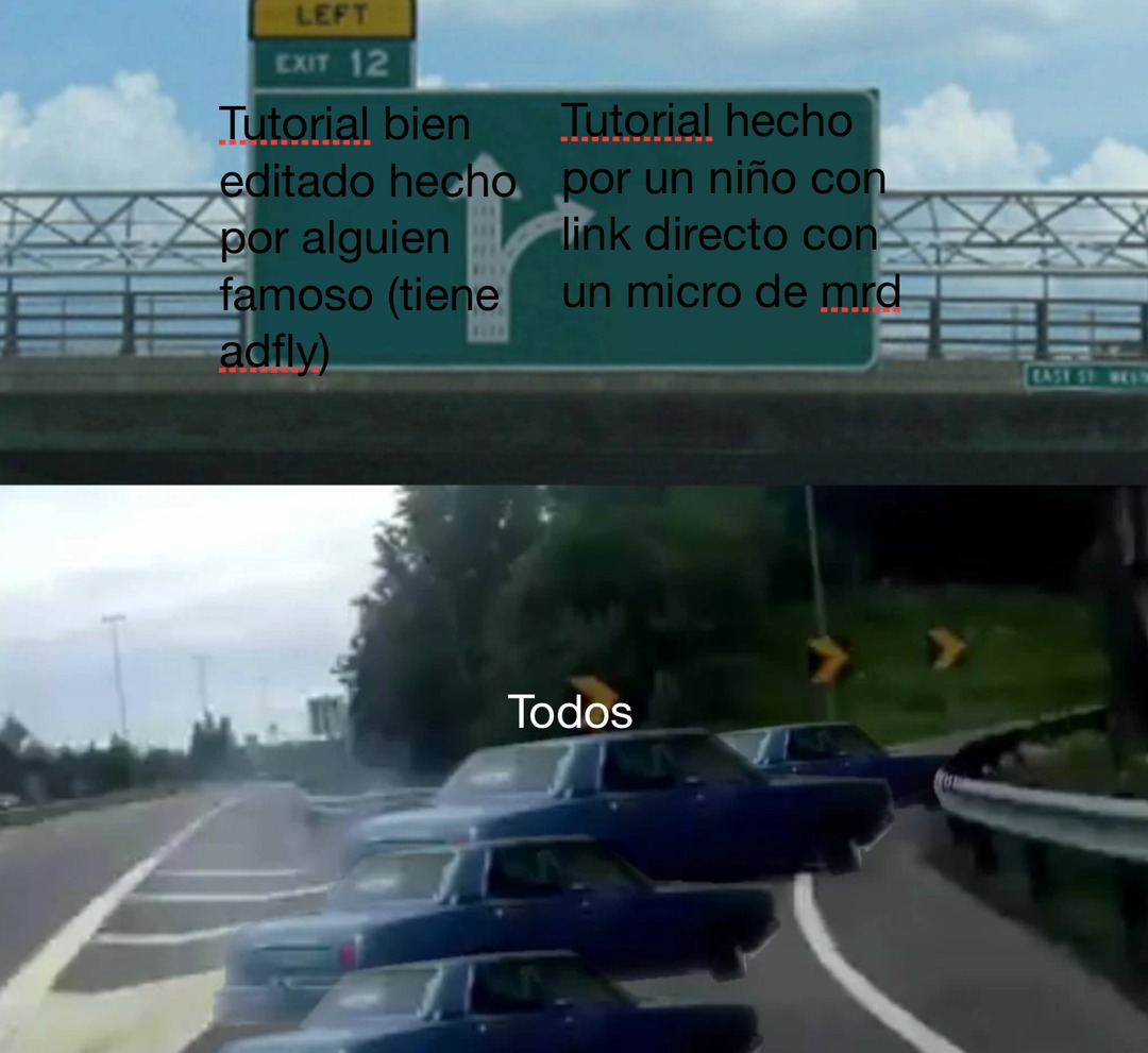 Lo hice en clase pero es verdad ponen un buen de links con publicidad y se descargan en una pagina toda mierdera - meme