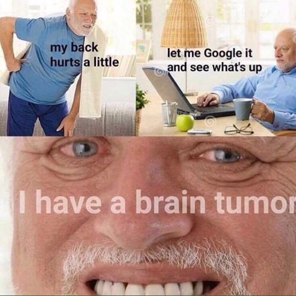 I got 4 different tumors in one week. Thanks Google! - meme