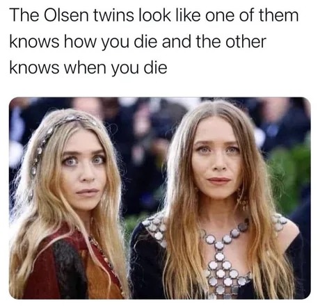 The Olsen twins - meme
