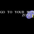 Leave your mom's place zone 2