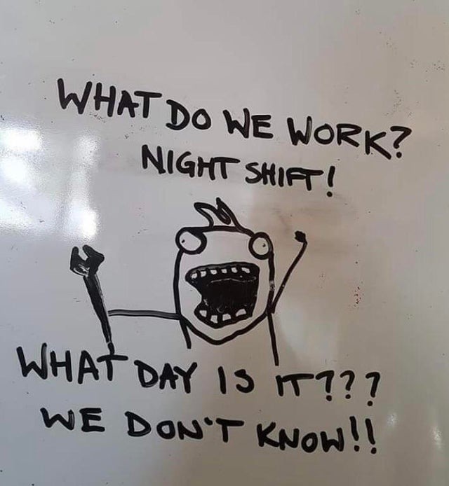 Night shift is hard - meme