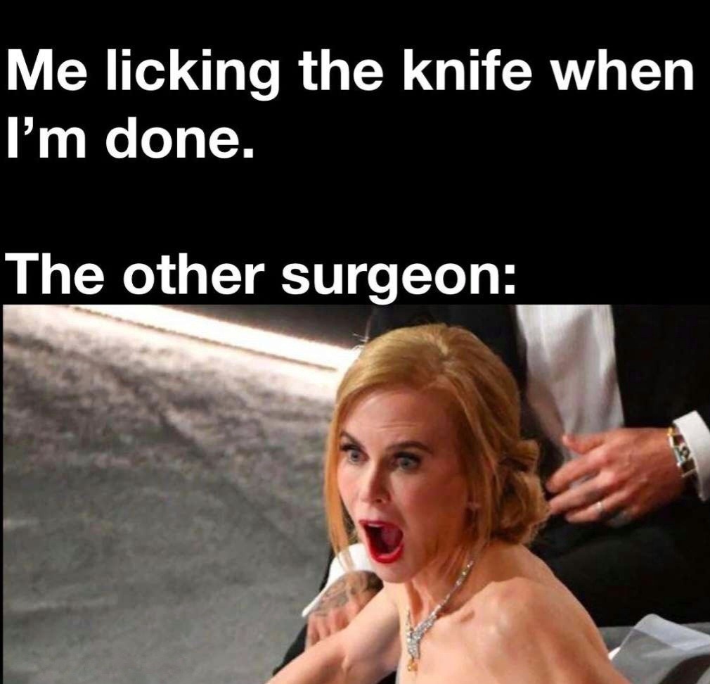 The surgery went well until... - meme