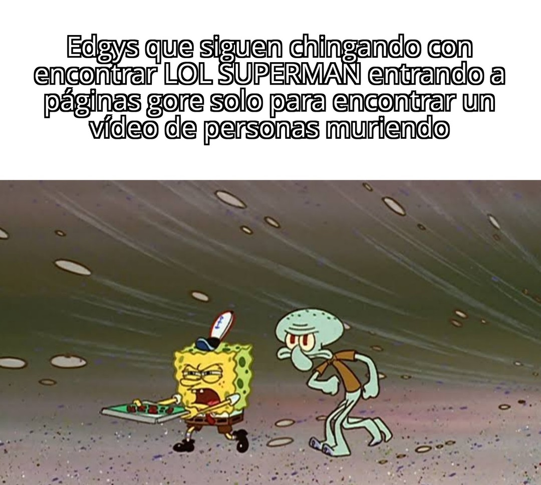 Imagínate estar buscando un vídeo que ni ha de existir de personas muriendo en vez de intentar encontrar otros materiales perdidos - meme