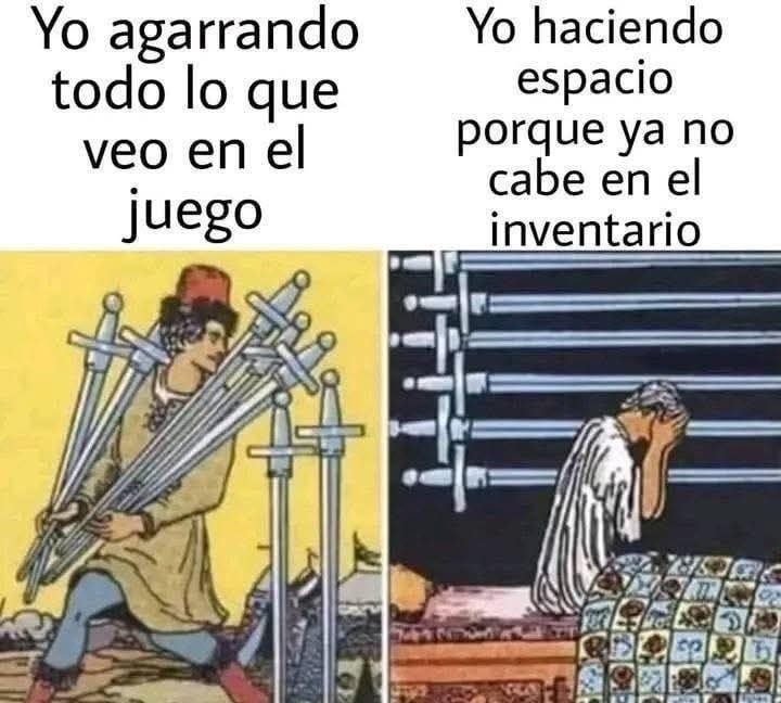 Yo llenando el inventario con cualquier cosa random - meme