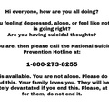 800-273-8255. Please do not end it. We are here for you.
