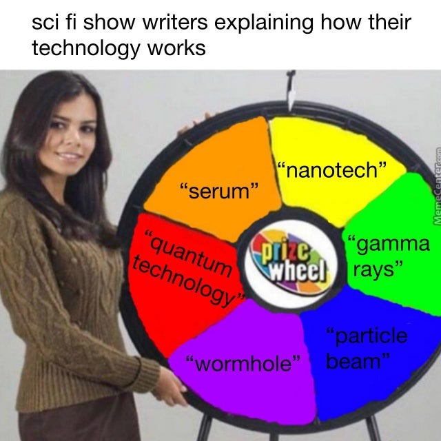 Sci fi show writers explaining how their technology works - meme