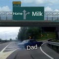 When dad went to get milk
