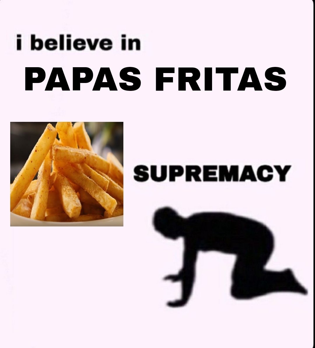 Papas fritas>>>>hamburguesas - meme