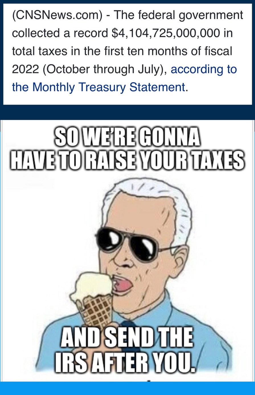 Record revenue increase but still raising taxes and sending armed IRS to kill you and your grandma. - meme