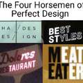 The four horsemen of perfect design
