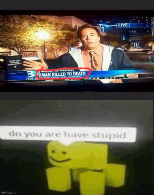 do you are have stupid - meme