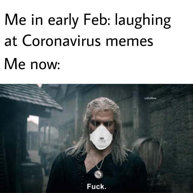 I don't laugh at Coronavirus memes anymore