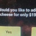 That's some expensive cheese..
