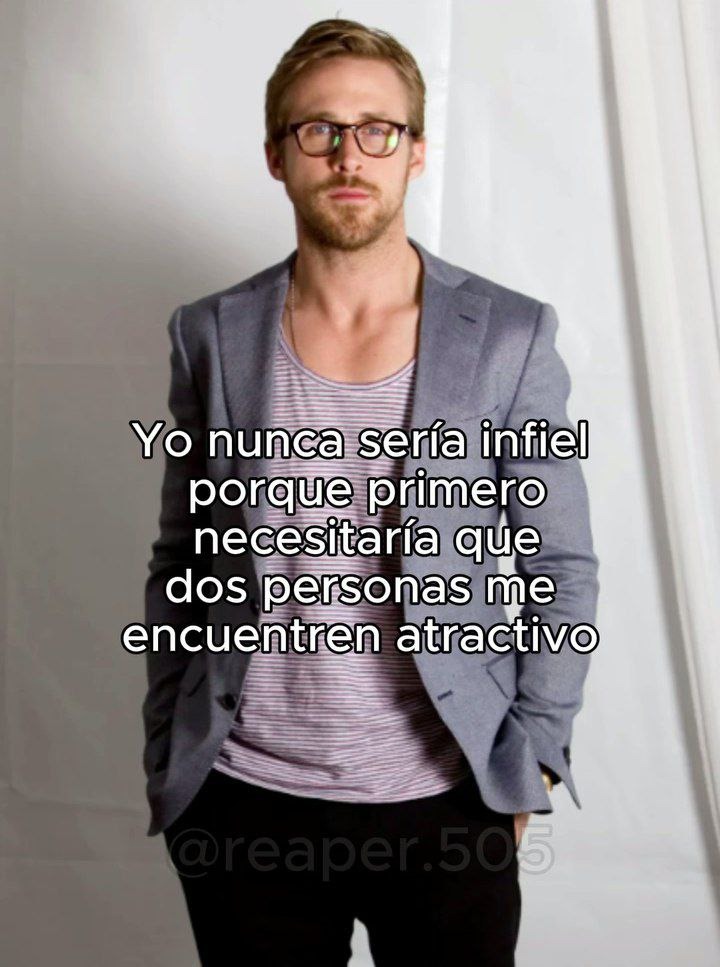Pa ser infiel primero alguien tiene que quererme - meme